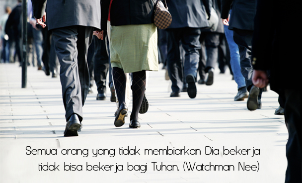 All who do not let Him work cannot work for the Lord.
