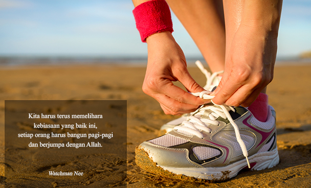 We must continue to keep this good habit: everyone must rise early and meet with God.