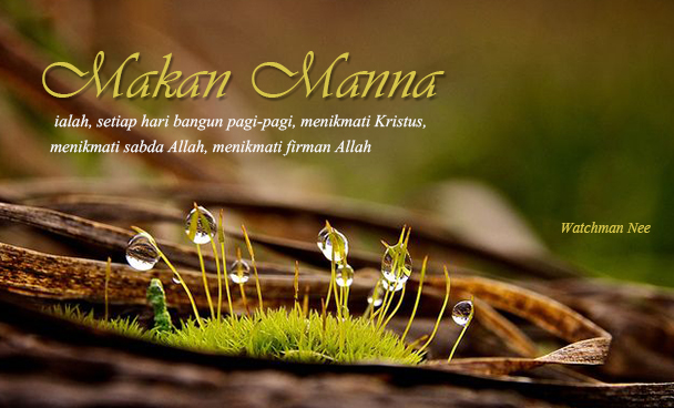 Eating Manna is, every day, rising early, enjoying Christ, enjoying the utterance of God, enjoying the word of God.