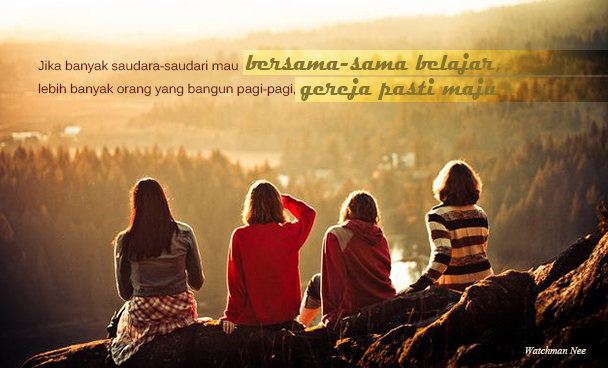 If many brothers and sisters are willing to learn together, and more people rise early, the church will surely advance.